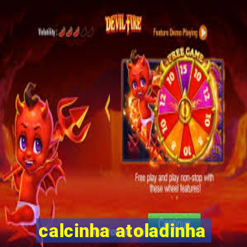 calcinha atoladinha